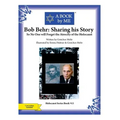Bob Behr: Sharing his Story: So No One will Forget the Atrocity of the Holocaust