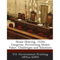 House Hearing, 112th Congress: Preventing Stolen Valor, Challenges and Solutions