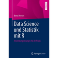 Data Science Und Statistik Mit R: Anwendungslösungen Für Die PRAXIS