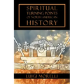 Spiritual Turning Points of North American History