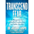 Transcend Fear: A Blueprint for Mindful Leadership in Public Health