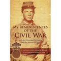 My Reminiscences of the Civil War with the Stonewall Brigade and the Immortal 600