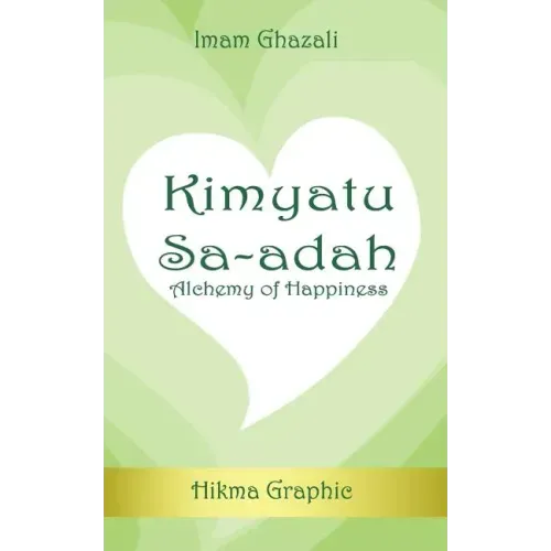 Kimyatu Sa-adah: Alchemy of Happiness