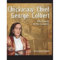 Chickasaw Chief George Colbert: His Family and His Country