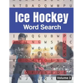 Ice Hockey Word Search (Volume 3): Trivia Puzzle Book for Hockey Fans with Solutions Included