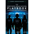 The Esports Education Playbook: Empowering Every Learner Through Inclusive Gaming
