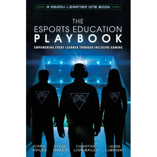 The Esports Education Playbook: Empowering Every Learner Through Inclusive Gaming