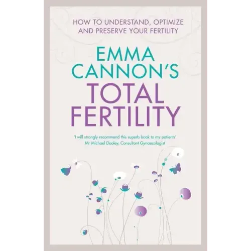 Emma Cannon's Total Fertility: How to understand, optimize and preserve your fertility