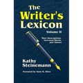 The Writer's Lexicon Volume II: More Descriptions, Overused Words, and Taboos