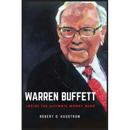 Warren Buffett: Inside the Ultimate Money Mind