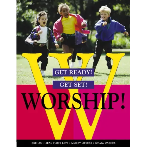 Get Ready! Get Set! Worship!