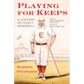 Playing for Keeps: A History of Early Baseball