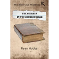 The Bible Club Mysteries: The Secrets in the Overdue Book