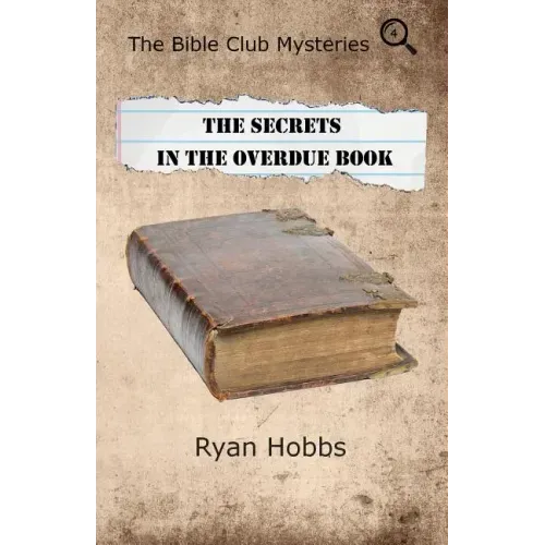 The Bible Club Mysteries: The Secrets in the Overdue Book