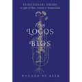 From Logos to Bios: Evolutionary Theory in Light of Plato, Aristotle & Neoplatonism