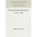 Federal Indian Relations, 1774-1788