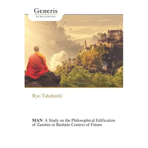 Man: A Study on the Philosophical Edification of Zanshin in Bushido Context of Future