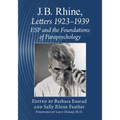 J.B. Rhine: Letters 1923-1939: ESP and the Foundations of Parapsychology