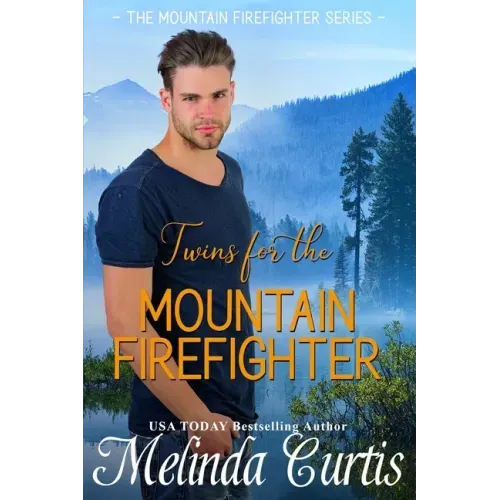 Twins for the Mountain Firefighter: A Redemption Romance
