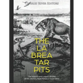 The La Brea Tar Pits: The History and Legacy of One of the World's Most Famous Fossil Sites