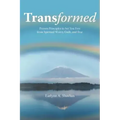 Transformed: Proven Principles to Set You Free from Spiritual Worry, Guilt, and Fear