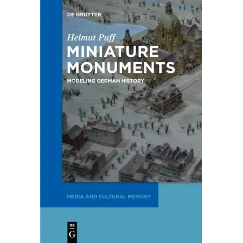 Miniature Monuments: Modeling German History