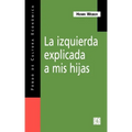 La Izquierda Explicada A Mis Hijas