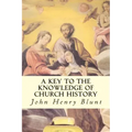A Key to the Knowledge of Church History