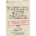 Running With Ghosts: A Memoir of Surviving Childhood Cancer