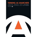 Thinking as Anarchists: Selected Writings from Volontá