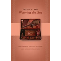 Worrying the Line: Black Women Writers, Lineage, and Literary Tradition