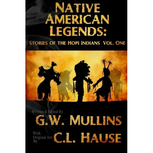 Native American Legends: Stories Of The Hopi Indians Vol. One