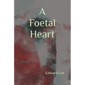 A Foetal Heart: Poems