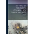 History of Middlesex County, New Jersey, 1664-1920; Volume 3