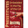 Presstitutes Embedded in the Pay of the CIA: A Confession from the Profession