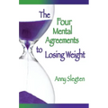 The Four Mental Agreements to Losing Weight