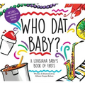 Who DAT Baby? a Louisiana Baby's Book of Firsts
