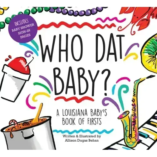Who DAT Baby? a Louisiana Baby's Book of Firsts