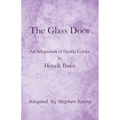 The Glass Door: An Adaptation of Hedda Gabler by Henrik Ibsen
