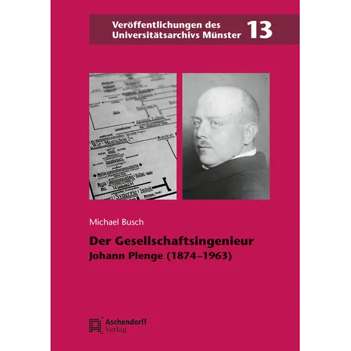 Der Gesellschaftsingenieur Johann Plenge (1874-1963)