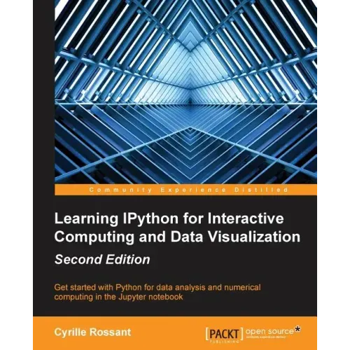 Learning IPython for Interactive Computing and Data Visualization - Second Edition