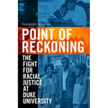 Point of Reckoning: The Fight for Racial Justice at Duke University