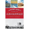 A History Lover's Guide to Albuquerque