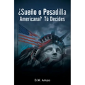¿Sueño O Pesadilla Americana? Tú Decides