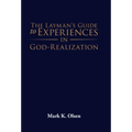 The Layman's Guide to Experiences in God-Realization