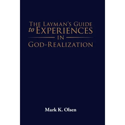 The Layman's Guide to Experiences in God-Realization