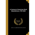 A Century of American Wool Manufacture, 1790-1890