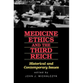 Medicine, Ethics, and the Third Reich: Historical and Contemporary Issues