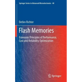 Flash Memories: Economic Principles of Performance, Cost and Reliability Optimization