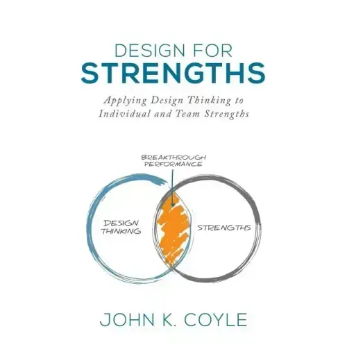 Design For Strengths: Applying Design Thinking to Individual and Team Strengths